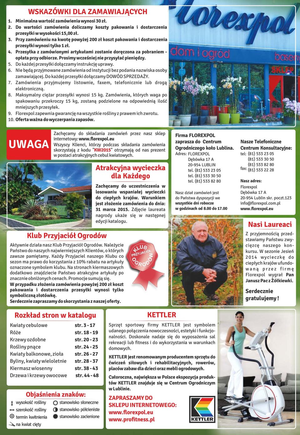 Nie będą przyjmowane zamówienia od instytucji bez podania nazwiska osoby zamawiającej. Do każdej przesyłki dołączamy DOWÓD SPRZEDAŻY. 7.