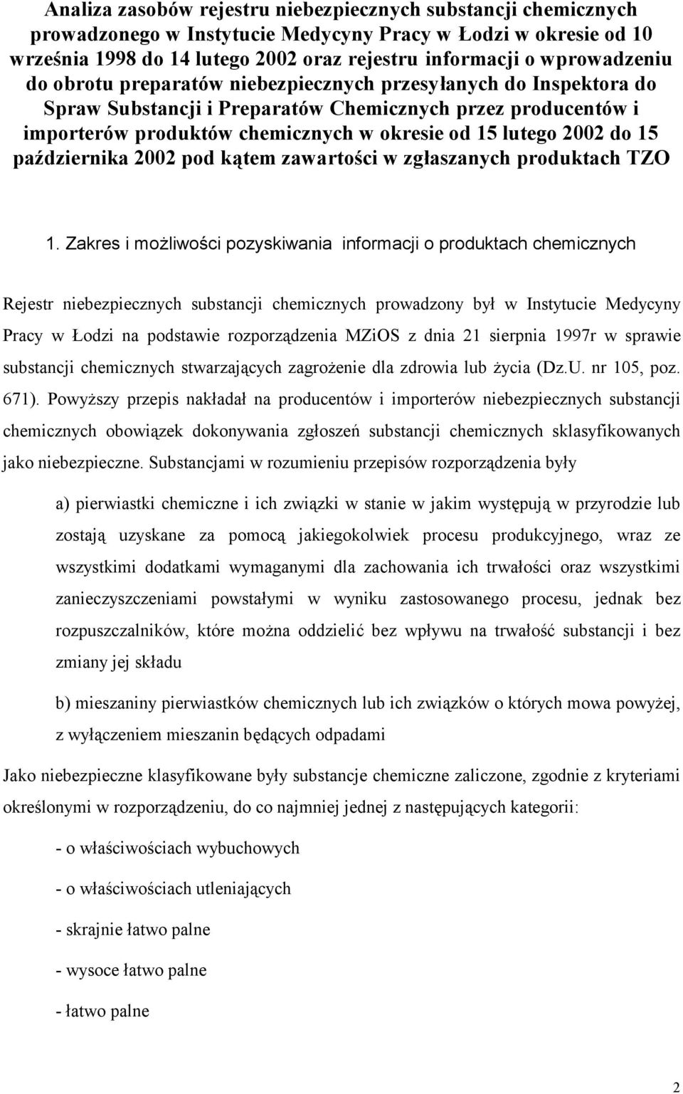 2002 do 15 października 2002 pod kątem zawartości w zgłaszanych produktach TZO 1.