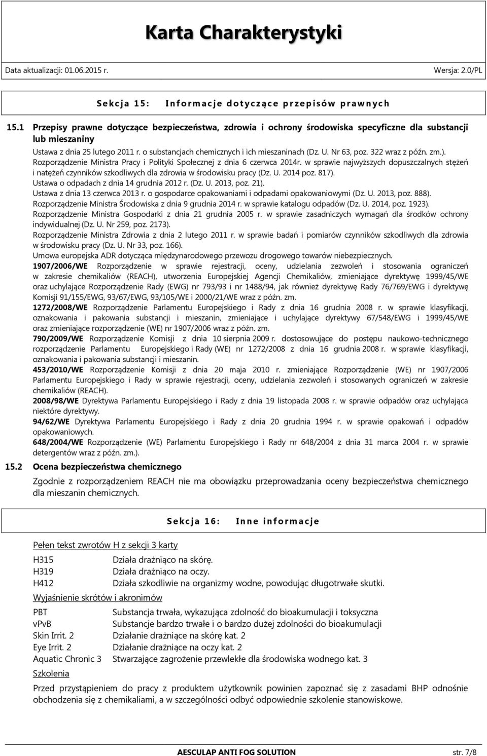 322 wraz z późn. zm.). Rozporządzenie Ministra Pracy i Polityki Społecznej z dnia 6 czerwca 2014r.