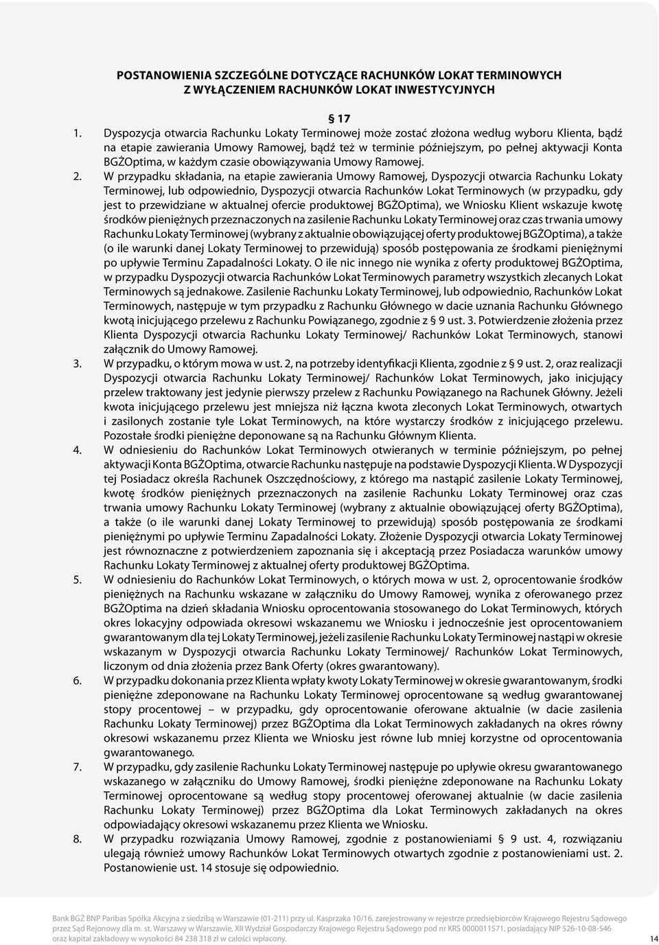 BGŻOptima, w każdym czasie obowiązywania Umowy Ramowej. 2.