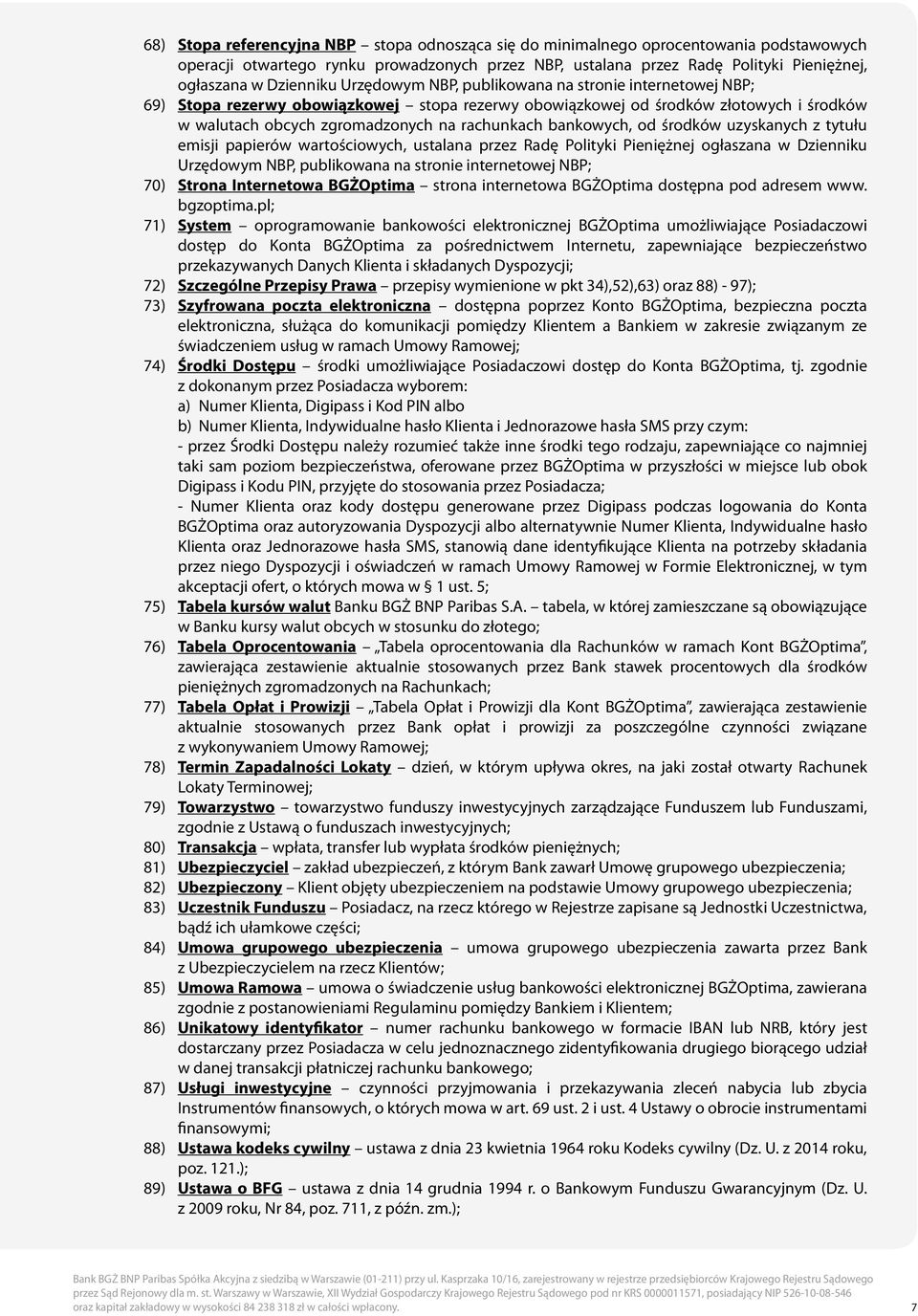 rachunkach bankowych, od środków uzyskanych z tytułu emisji papierów wartościowych, ustalana przez Radę Polityki Pieniężnej ogłaszana w Dzienniku Urzędowym NBP, publikowana na stronie internetowej