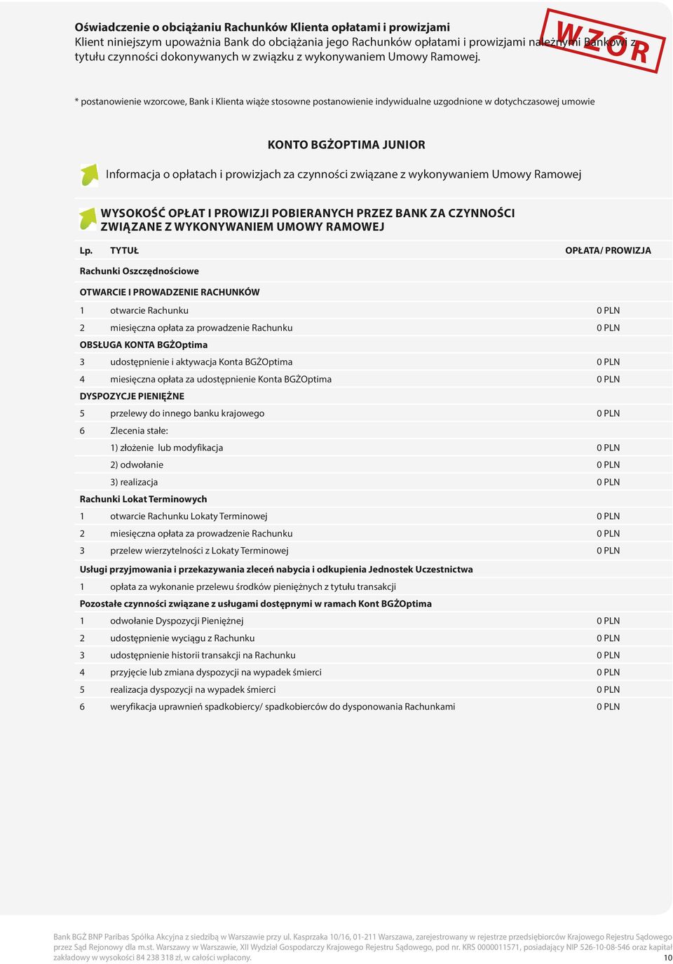 * postanowienie wzorcowe, Bank i Klienta wiąże stosowne postanowienie indywidualne uzgodnione w dotychczasowej umowie KONTO BGŻOPTIMA JUNIOR Informacja o opłatach i prowizjach za czynności związane z