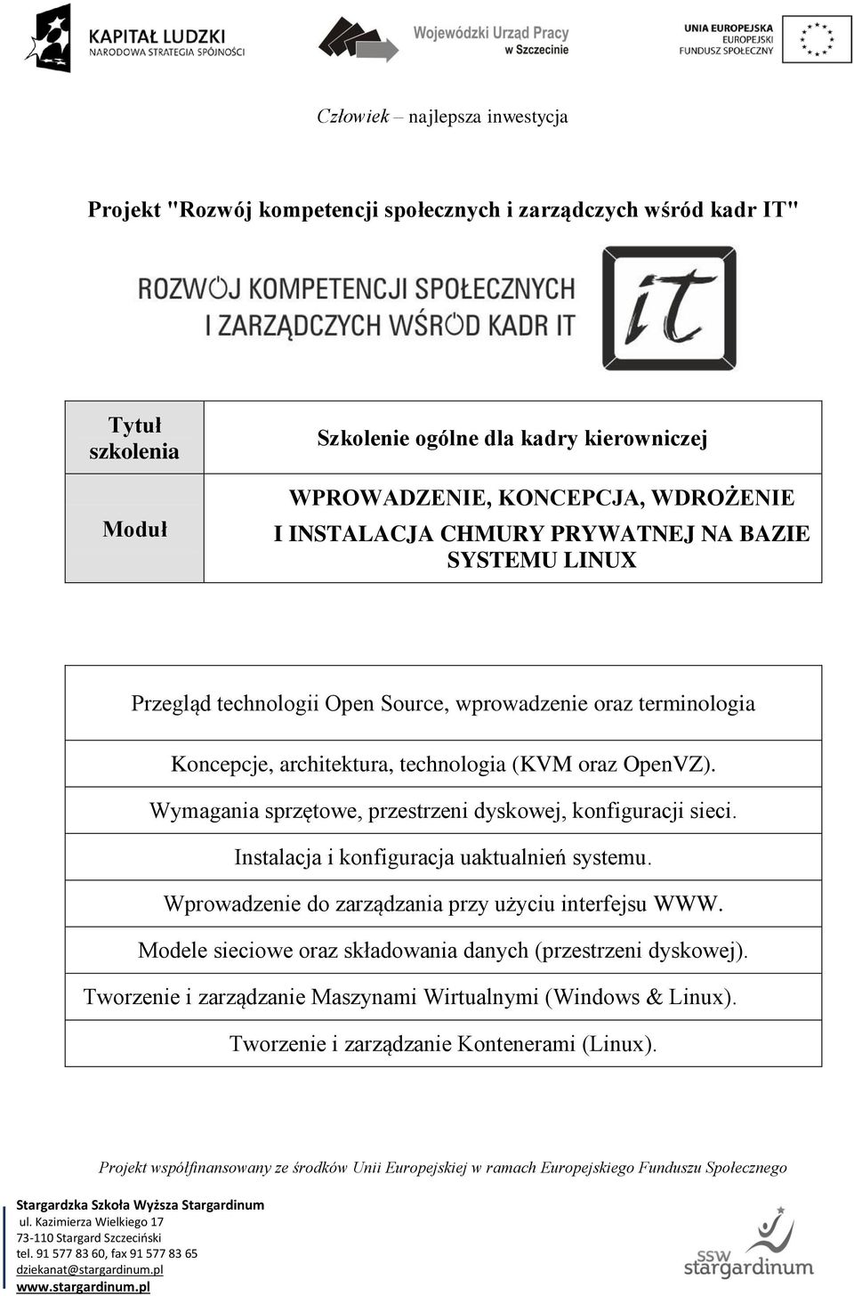 Wymagania sprzętowe, przestrzeni dyskowej, konfiguracji sieci. Instalacja i konfiguracja uaktualnień systemu.