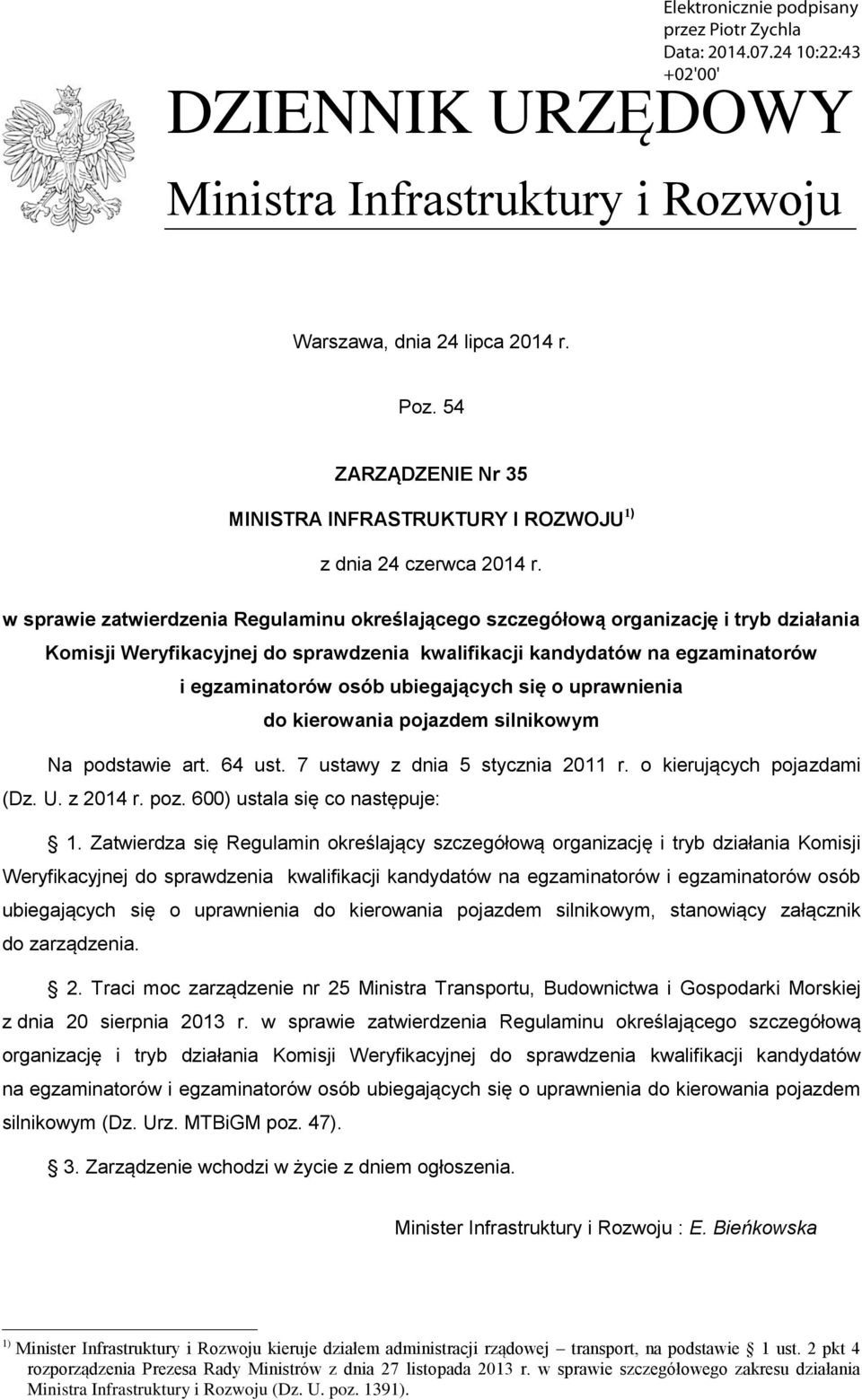 ubiegających się o uprawnienia do kierowania pojazdem silnikowym Na podstawie art. 64 ust. 7 ustawy z dnia 5 stycznia 2011 r. o kierujących pojazdami (Dz. U. z 2014 r. poz.