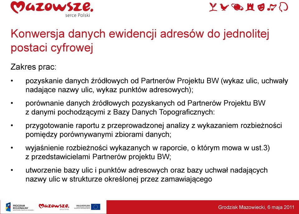 raportu z przeprowadzonej analizy z wykazaniem rozbieżności pomiędzy porównywanymi zbiorami danych; wyjaśnienie rozbieżności wykazanych w raporcie, o którym mowa w ust.