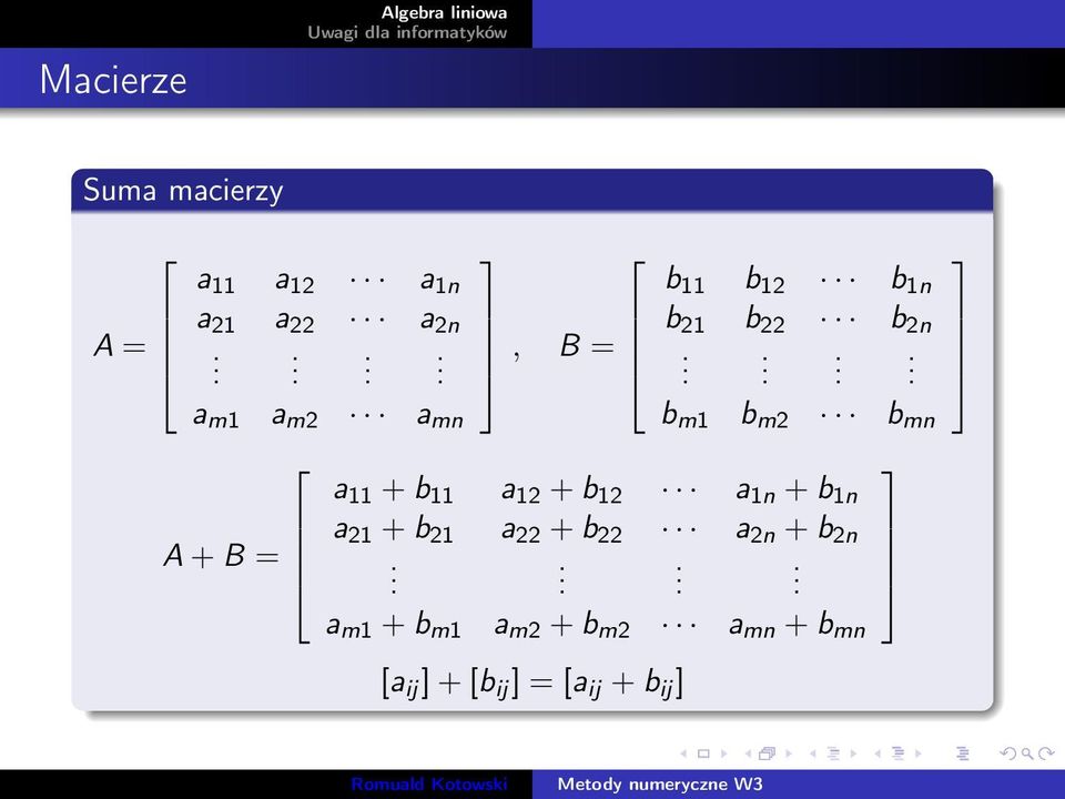 ... b m1 b m2 b mn a 11 + b 11 a 12 + b 12 a 1n + b 1n a 21 + b 21 a 22 +