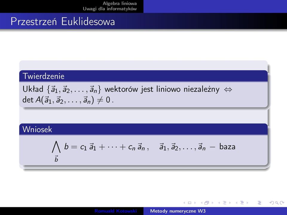 .., a n } wektorów jest liniowo niezależny det A(