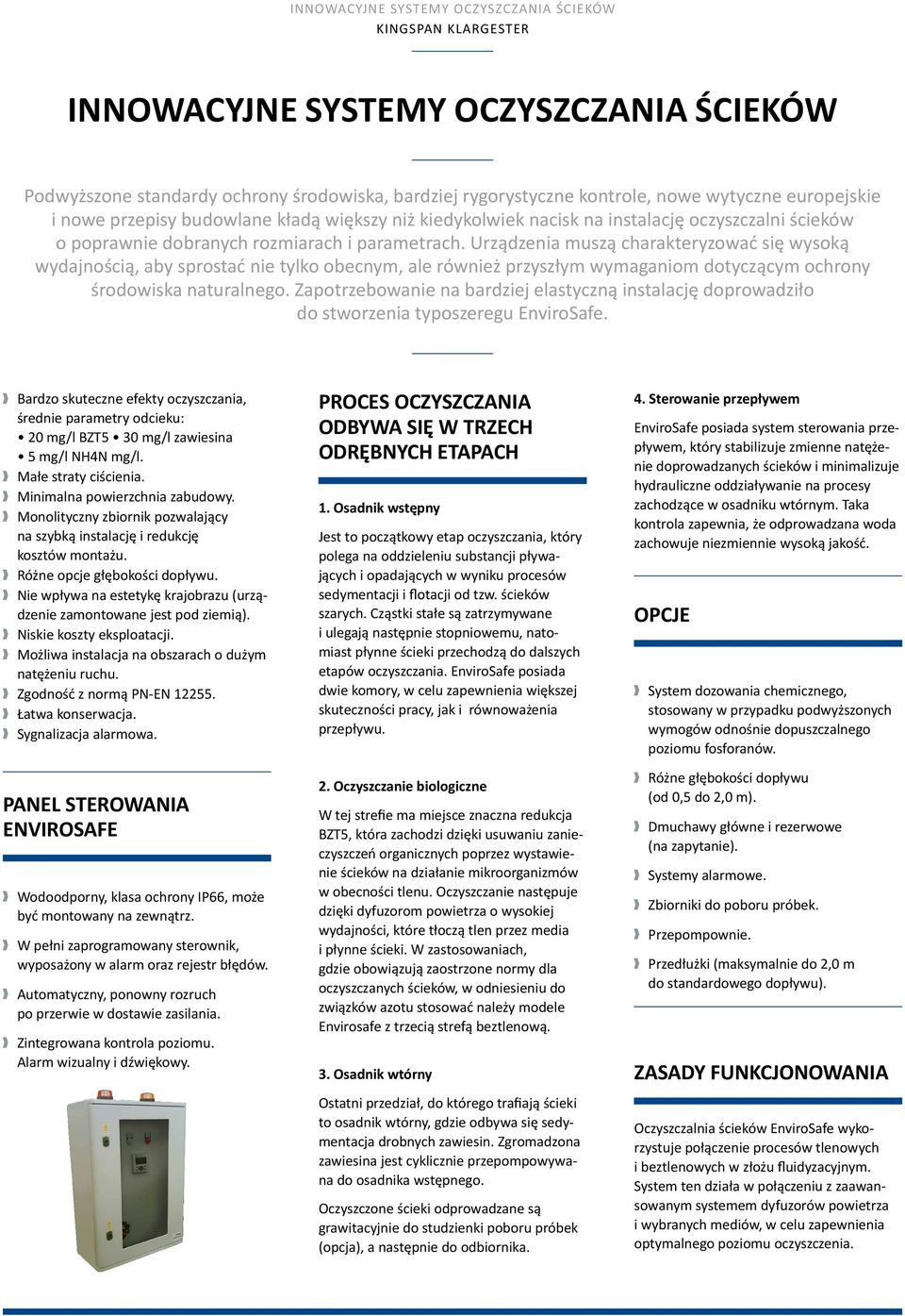 Urządzenia muszą charakteryzować się wysoką wydajnością, aby sprostać nie tylko obecnym, ale również przyszłym wymaganiom dotyczącym ochrony środowiska naturalnego.