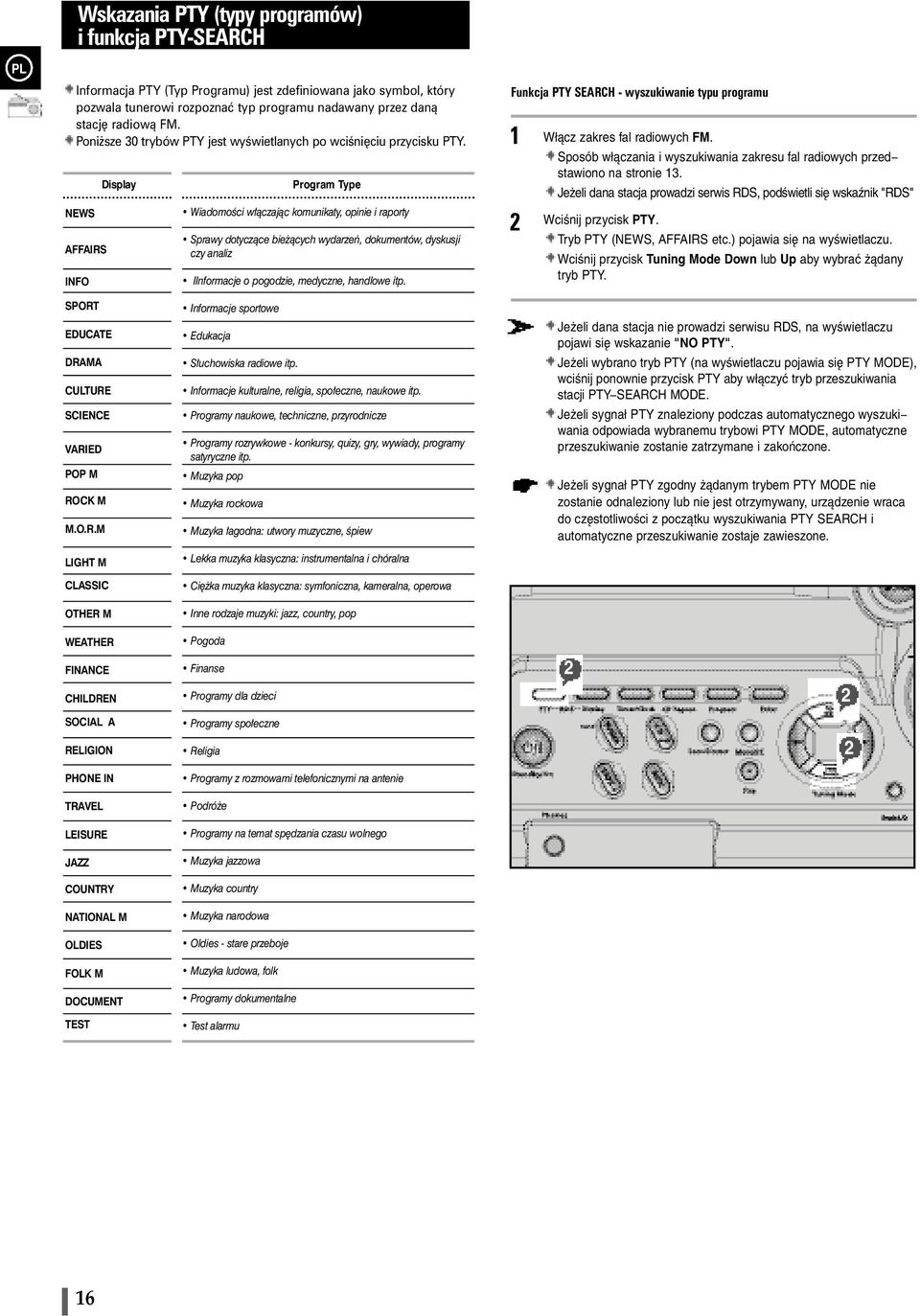 NEWS AFFAIRS INFO Display Program Type Wiadomoœci w³¹czaj¹c komunikaty, opinie i raporty Sprawy dotycz¹ce bie ¹cych wydarzeñ, dokumentów, dyskusji czy analiz IInformacje o pogodzie, medyczne,