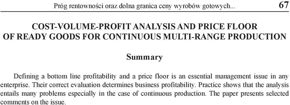 bottom line profitability and a price floor is an essential management issue in any enterprise.