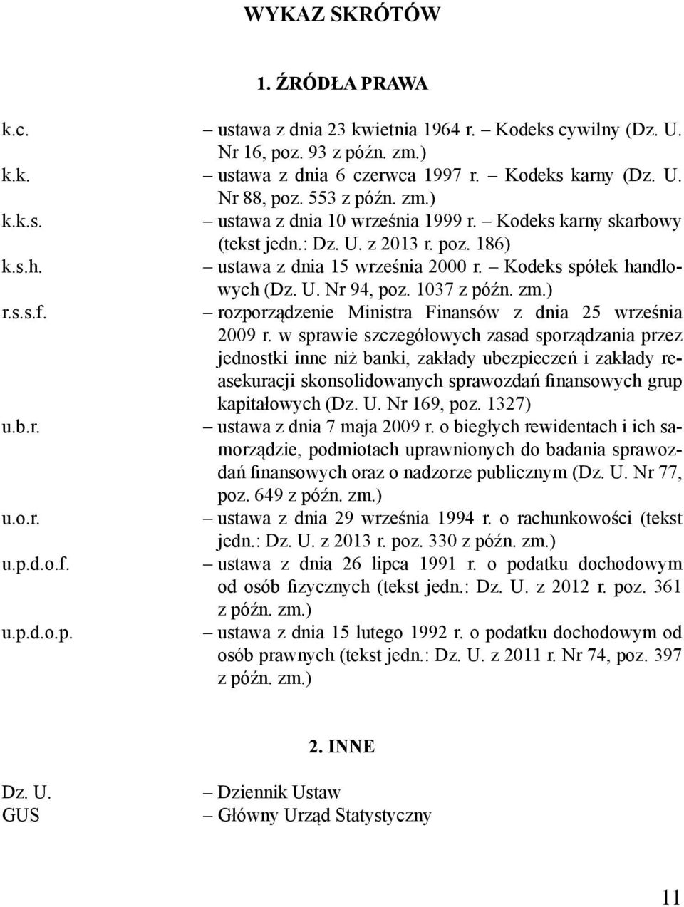 1037 z późn. zm.) r.s.s.f. rozporządzenie Ministra Finansów z dnia 25 września 2009 r.