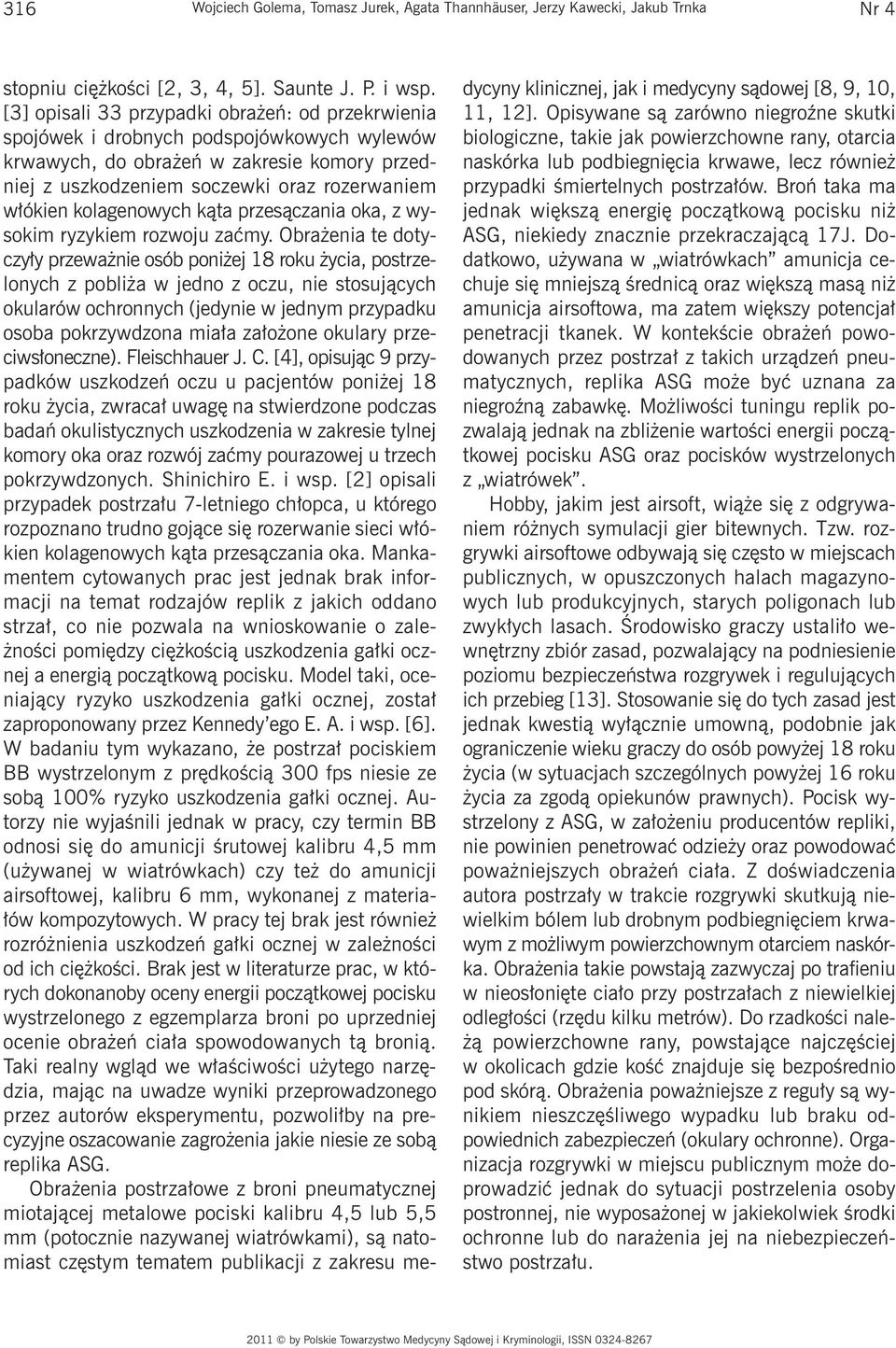 kolagenowych kąta przesączania oka, z wysokim ryzykiem rozwoju zaćmy.