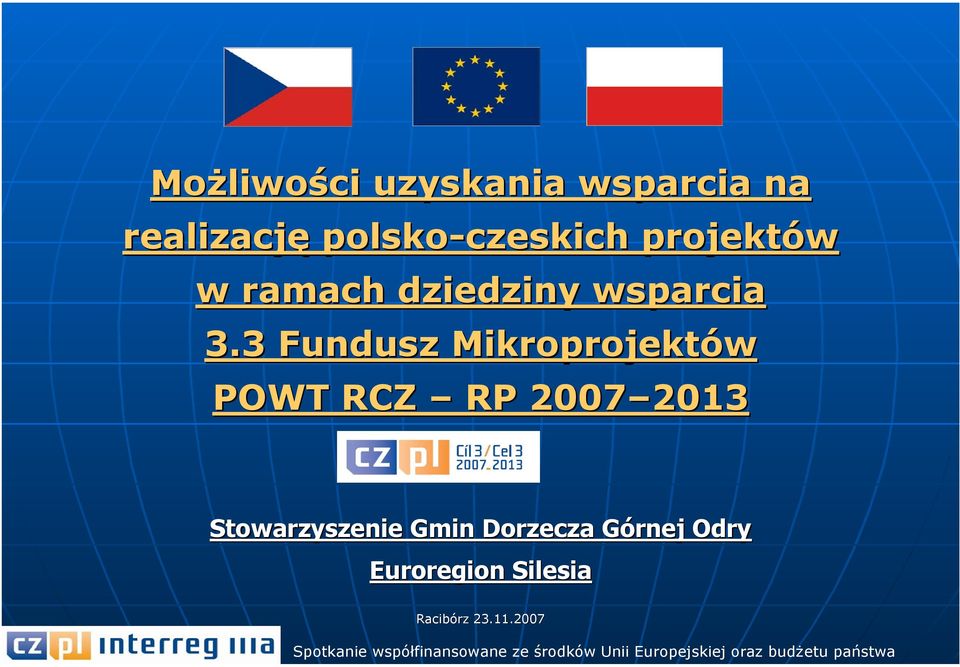 3 Fundusz Mikroprojektów POWT RCZ RP 2007 2013 2013 Stowarzyszenie Gmin