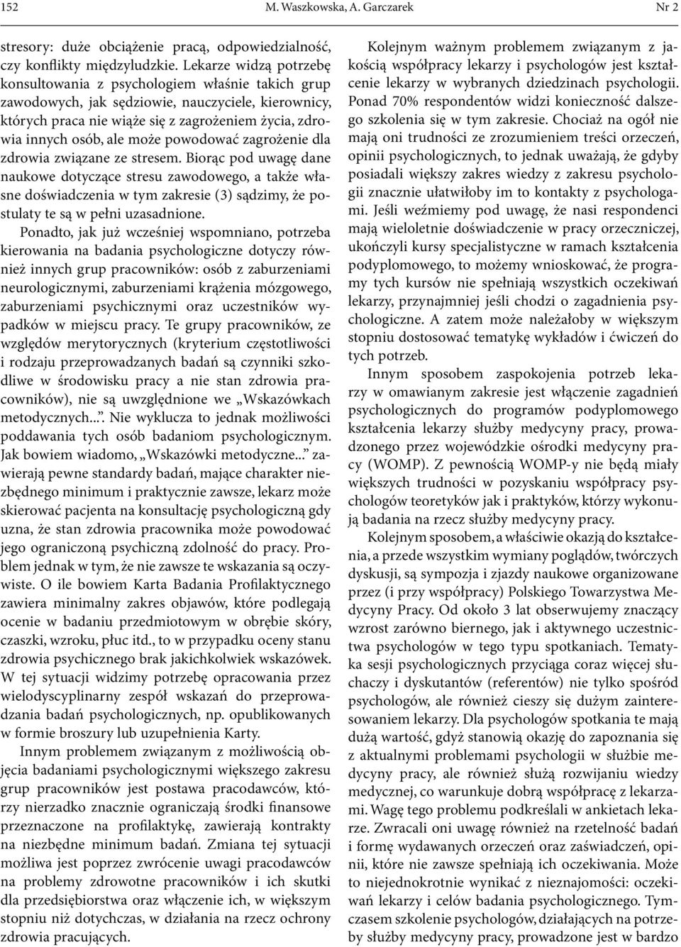 może powodować zagrożenie dla zdrowia związane ze stresem.