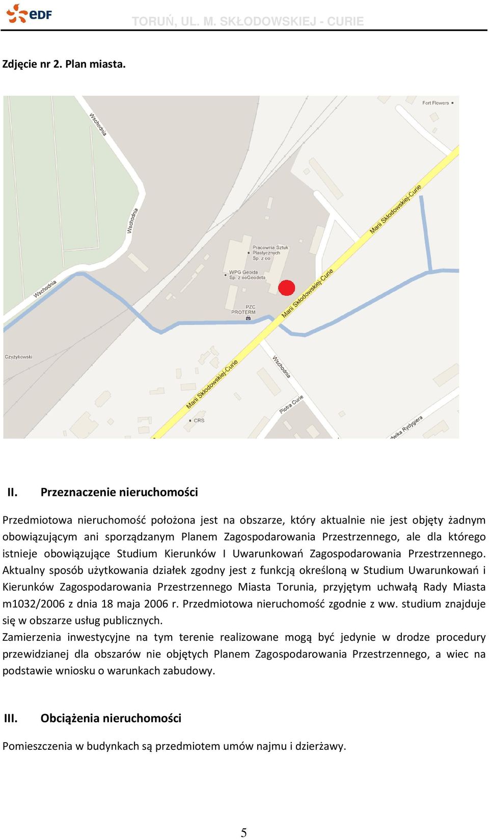 którego istnieje obowiązujące Studium Kierunków I Uwarunkowań Zagospodarowania Przestrzennego.