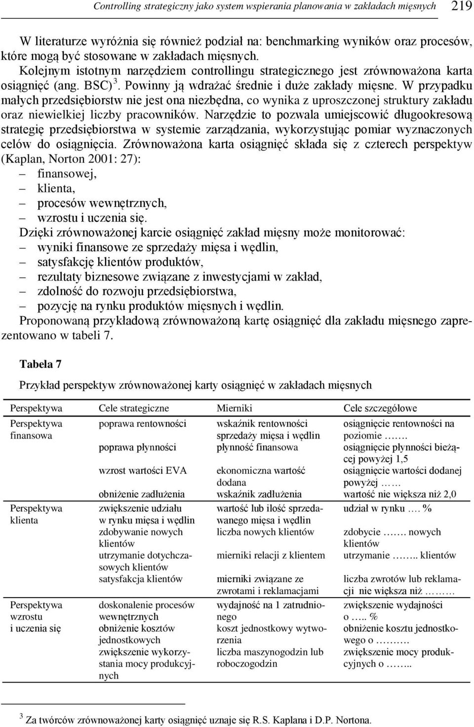 W przypadku małych przedsiębiorstw nie jest ona niezbędna, co wynika z uproszczonej struktury zakładu oraz niewielkiej liczby pracowników.