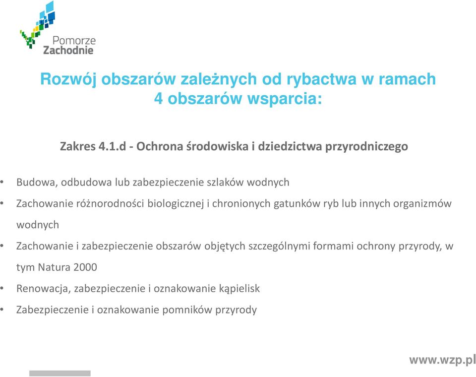 różnorodności biologicznej i chronionych gatunków ryb lub innych organizmów wodnych Zachowanie i zabezpieczenie