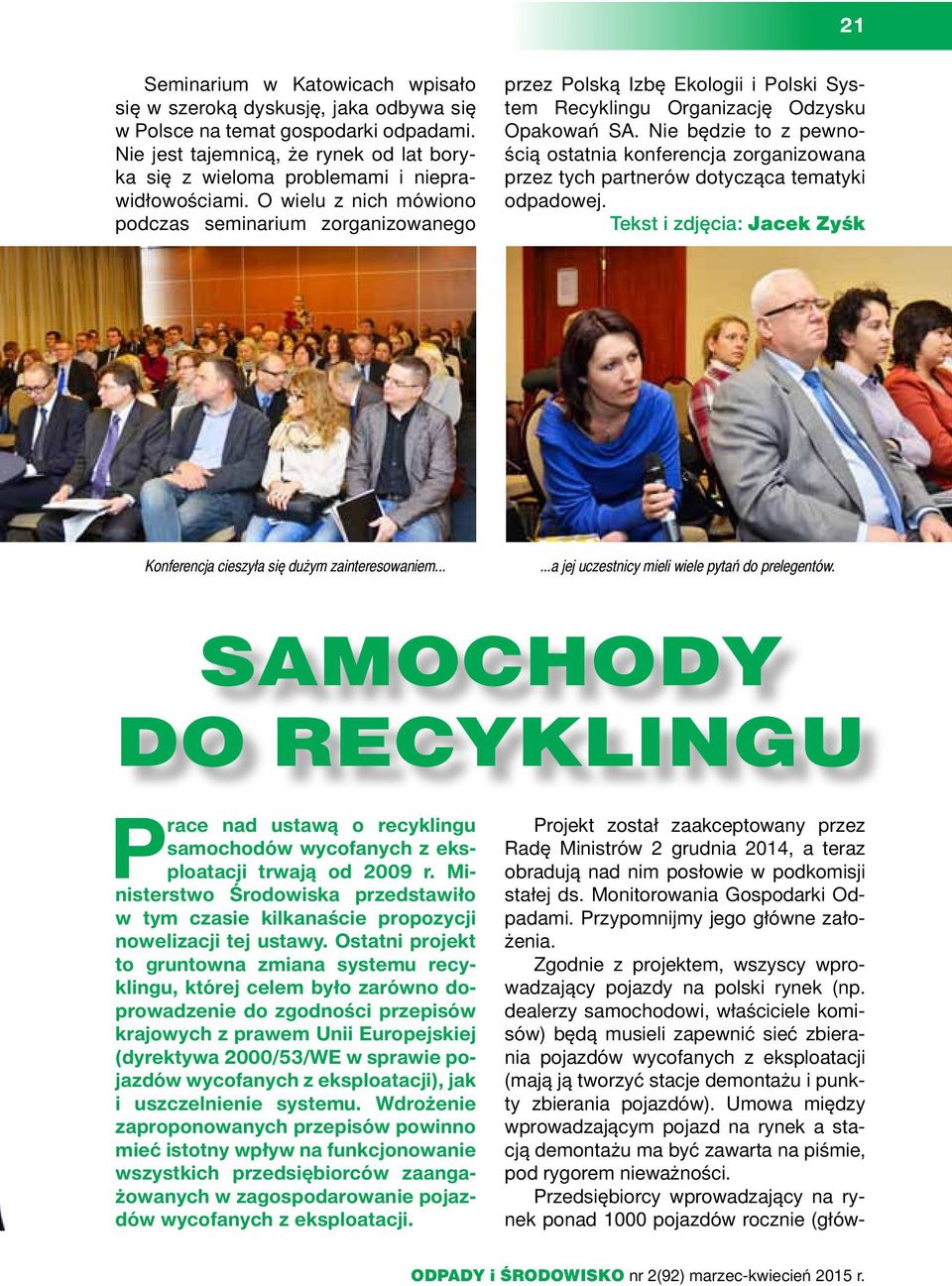 O wielu z nich mówiono podczas seminarium zorganizowanego przez Polską Izbę Ekologii i Polski System Recyklingu Organizację Odzysku Opakowań SA.