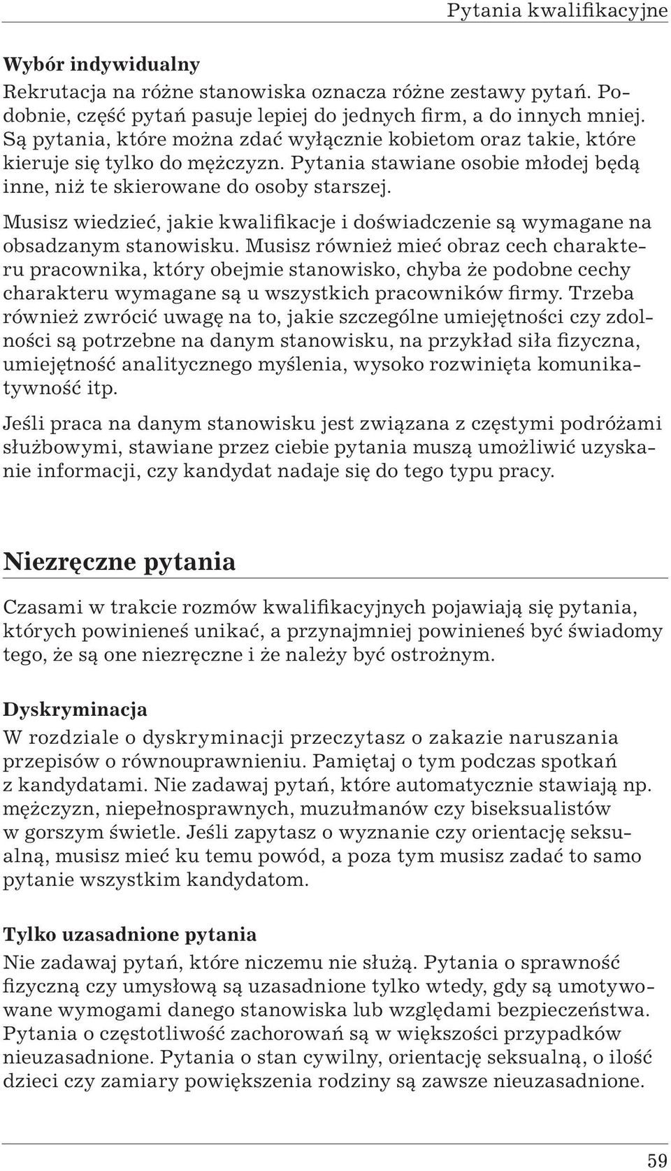 Musisz wiedzieć, jakie kwalifikacje i doświadczenie są wymagane na obsadzanym stanowisku.