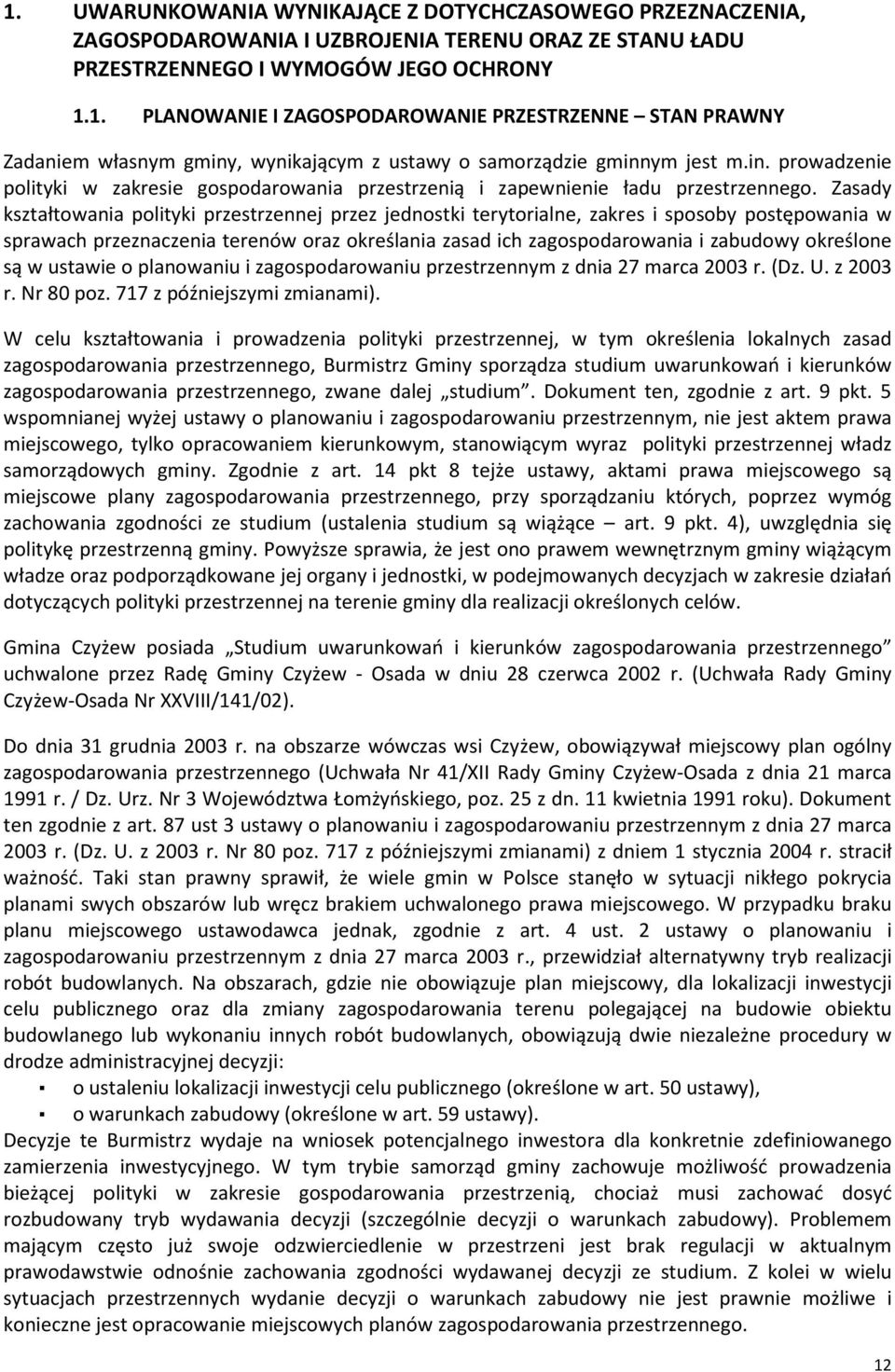 Zasady kształtowania polityki przestrzennej przez jednostki terytorialne, zakres i sposoby postępowania w sprawach przeznaczenia terenów oraz określania zasad ich zagospodarowania i zabudowy