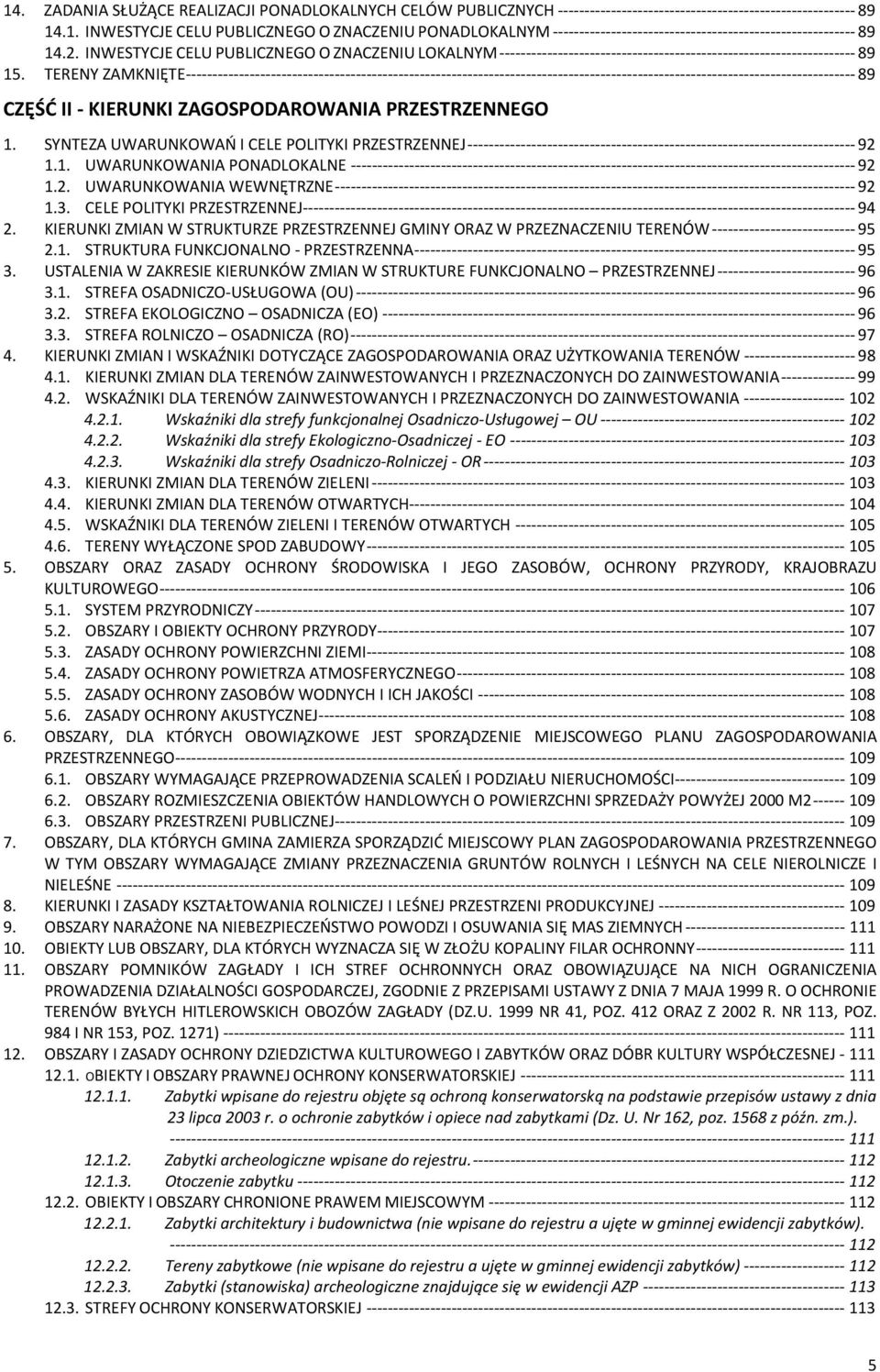 TERENY ZAMKNIĘTE ------------------------------------------------------------------------------------------------------------------------------ 89 CZĘŚĆ II - KIERUNKI ZAGOSPODAROWANIA PRZESTRZENNEGO