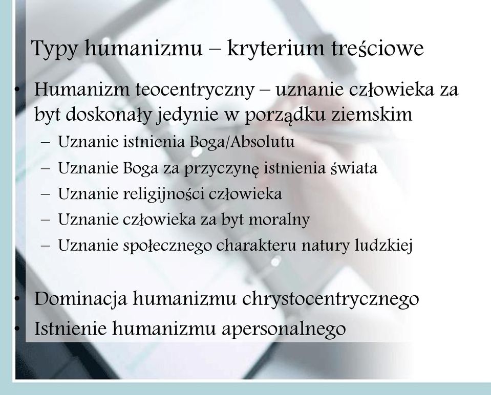 istnienia świata Uznanie religijności człowieka Uznanie człowieka za byt moralny Uznanie
