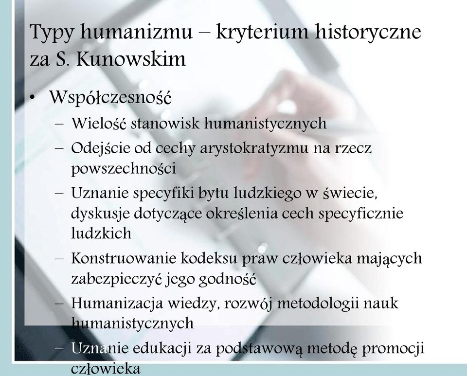 powszechności Uznanie specyfiki bytu ludzkiego w świecie, dyskusje dotyczące określenia cech specyficznie