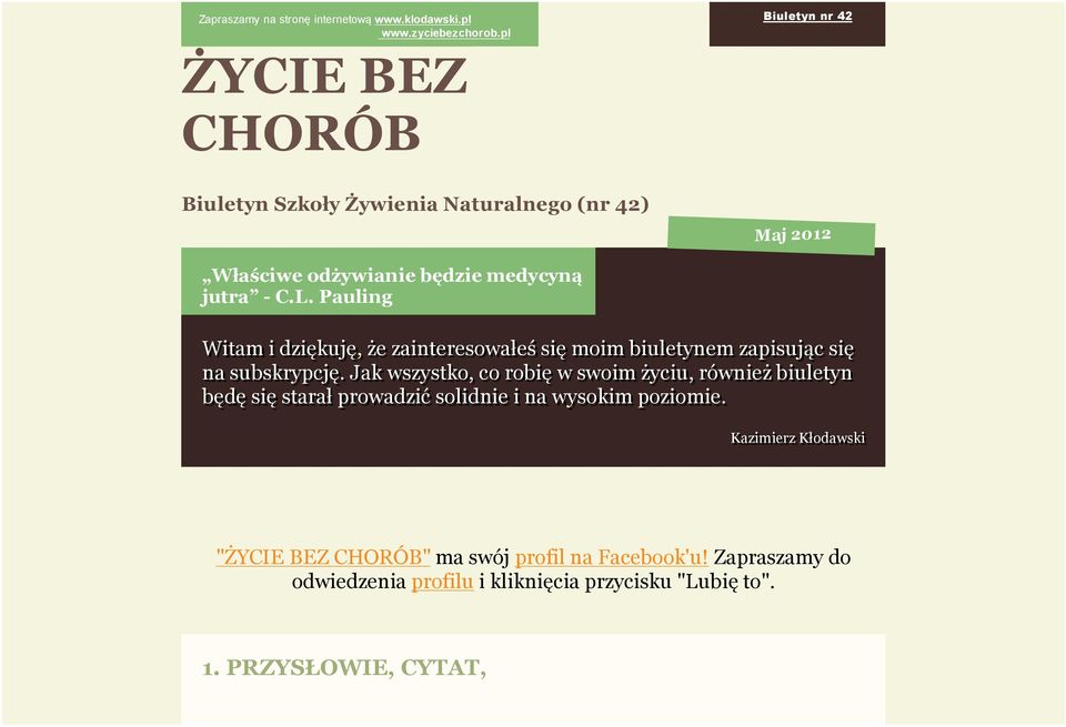 Pauling Witam i dziękuję, że zainteresowałeś się moim biuletynem zapisując się na subskrypcję.