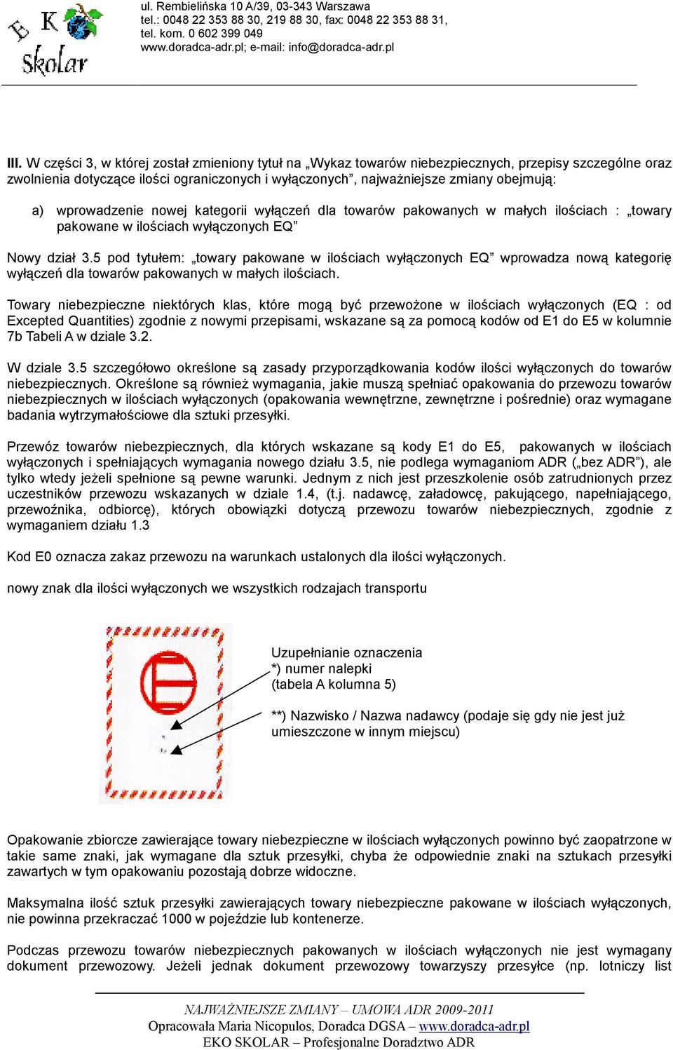 5 pod tytułem: towary pakowane w ilościach wyłączonych EQ wprowadza nową kategorię wyłączeń dla towarów pakowanych w małych ilościach.