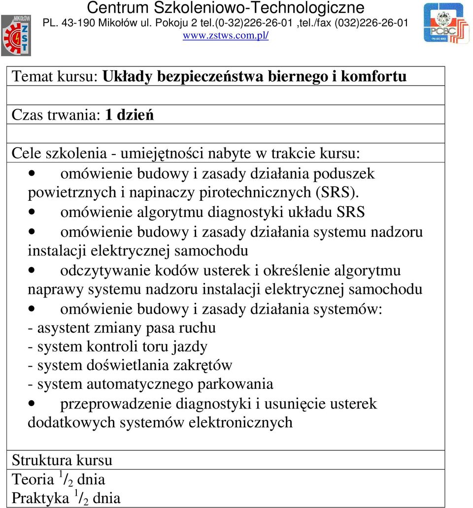 algorytmu naprawy systemu nadzoru instalacji elektrycznej samochodu omówienie budowy i zasady działania systemów: - asystent zmiany pasa ruchu - system kontroli toru