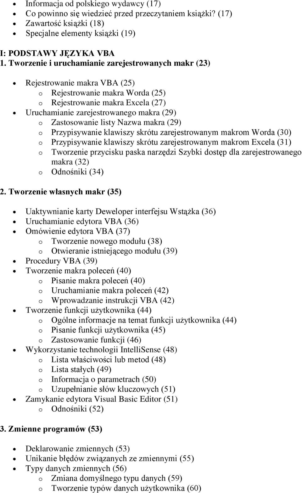 Zastosowanie listy Nazwa makra (29) o Przypisywanie klawiszy skrótu zarejestrowanym makrom Worda (30) o Przypisywanie klawiszy skrótu zarejestrowanym makrom Excela (31) o Tworzenie przycisku paska