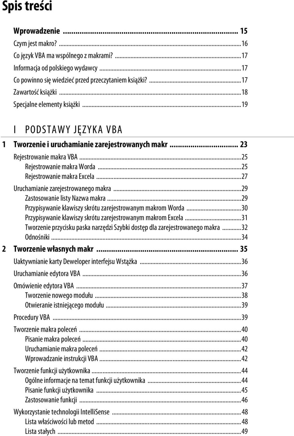..5 Rejestrowanie makra Excela...7 Uruchamianie zarejestrowanego makra...9 Zastosowanie listy Nazwa makra...9 Przypisywanie klawiszy skrótu zarejestrowanym makrom Worda.