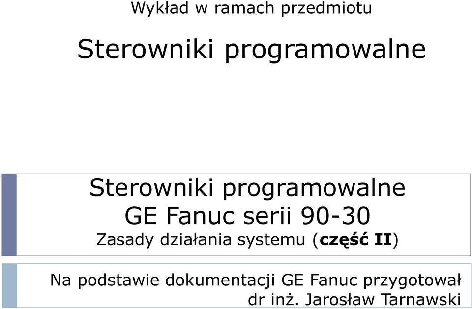 Zasady działania systemu (część II) Na podstawie