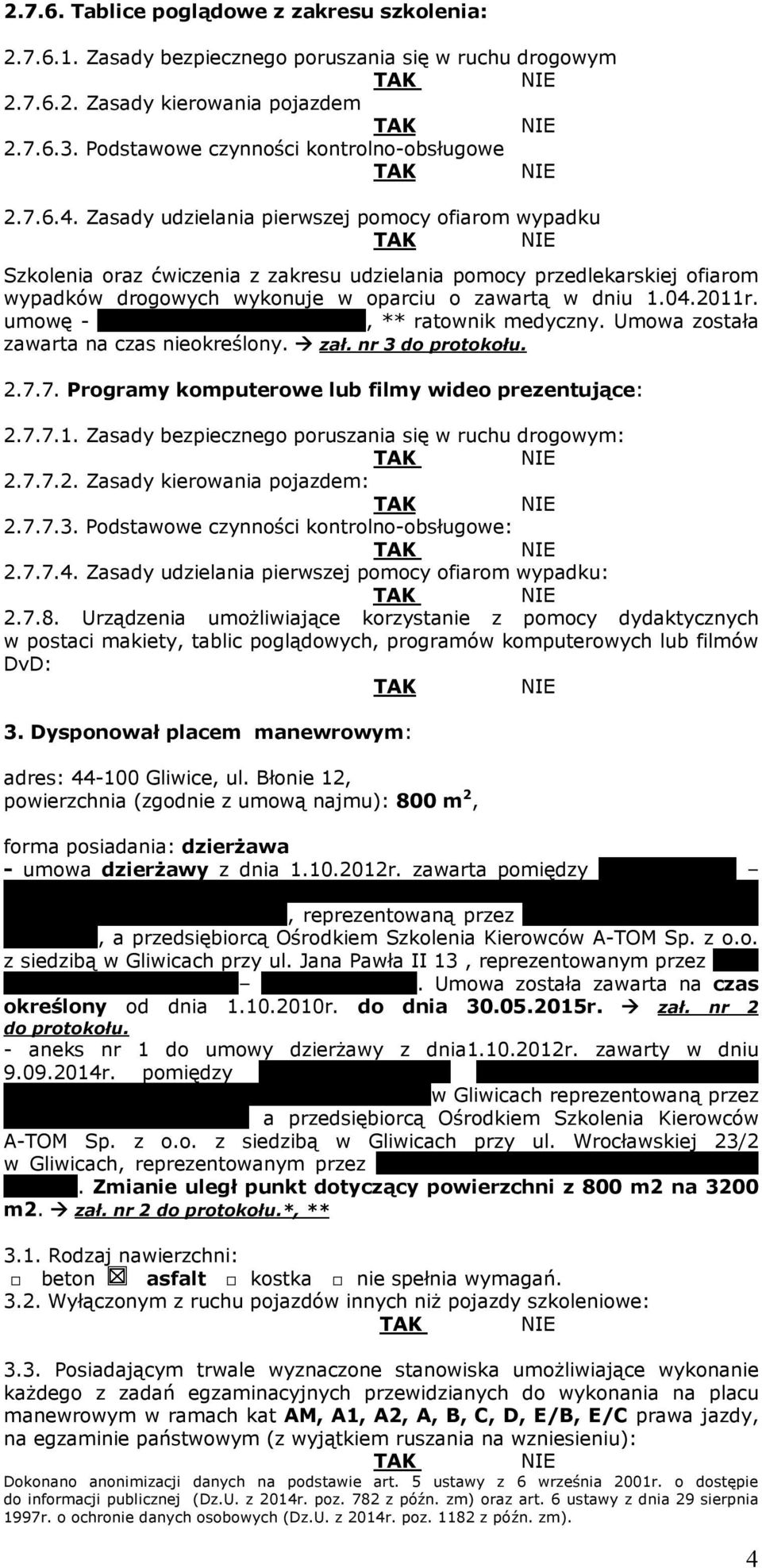 umowę - Pan Marcin Urbankiewicz, ** ratownik medyczny. Umowa została zawarta na czas nieokreślony. zał. nr 3 do protokołu. 2.7.7. Programy komputerowe lub filmy wideo prezentujące: 2.7.7.1.