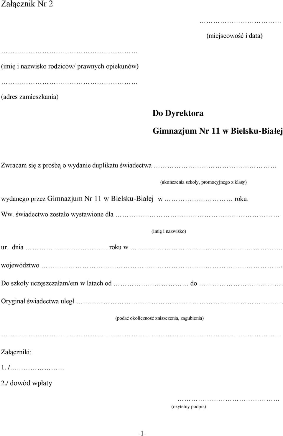 11 w Bielsku-Białej w roku. Ww. świadectwo zostało wystawione dla (imię i nazwisko) ur. dnia roku w. województwo.