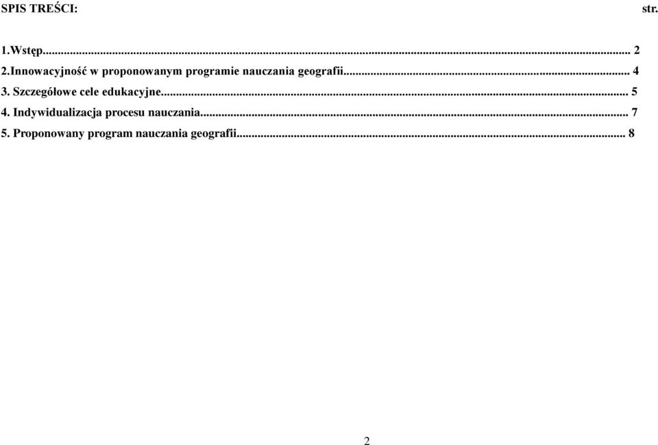 geografii... 4 3. Szczegółowe cele edukacyjne... 5 4.