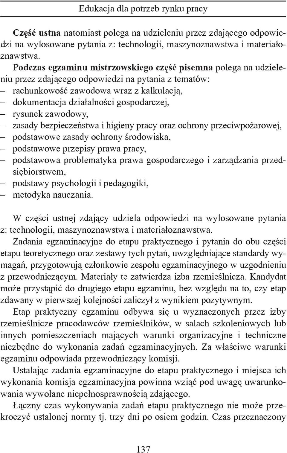 rysunek zawodowy, zasady bezpieczeństwa i higieny pracy oraz ochrony przeciwpożarowej, podstawowe zasady ochrony środowiska, podstawowe przepisy prawa pracy, podstawowa problematyka prawa