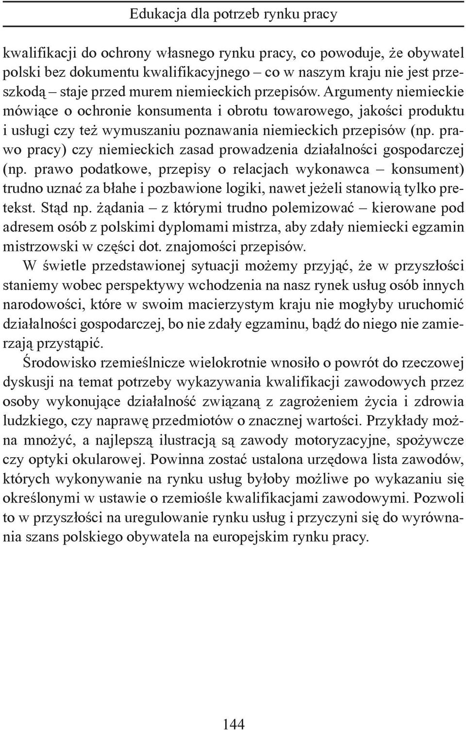 prawo pracy) czy niemieckich zasad prowadzenia działalności gospodarczej (np.