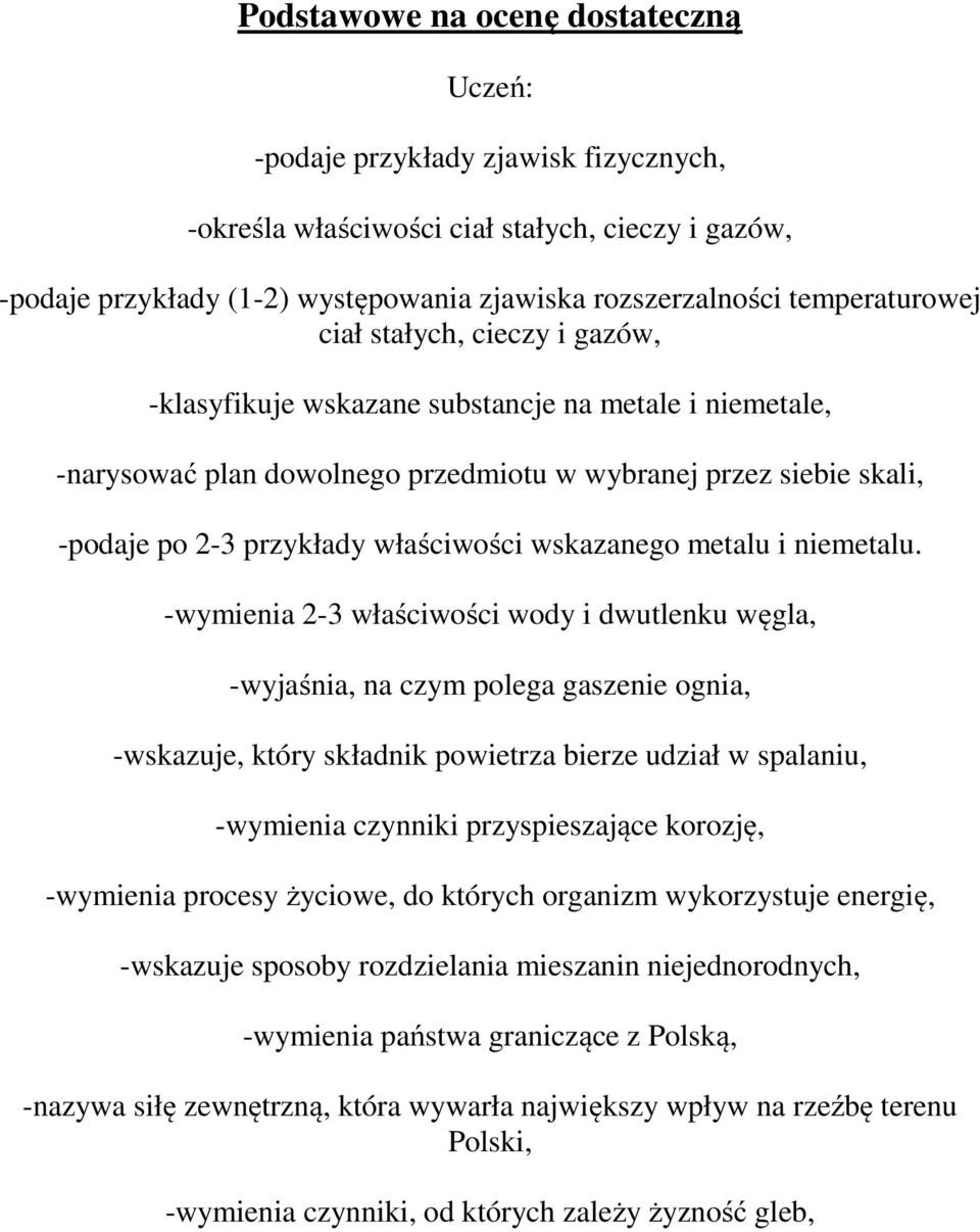 właściwości wskazanego metalu i niemetalu.