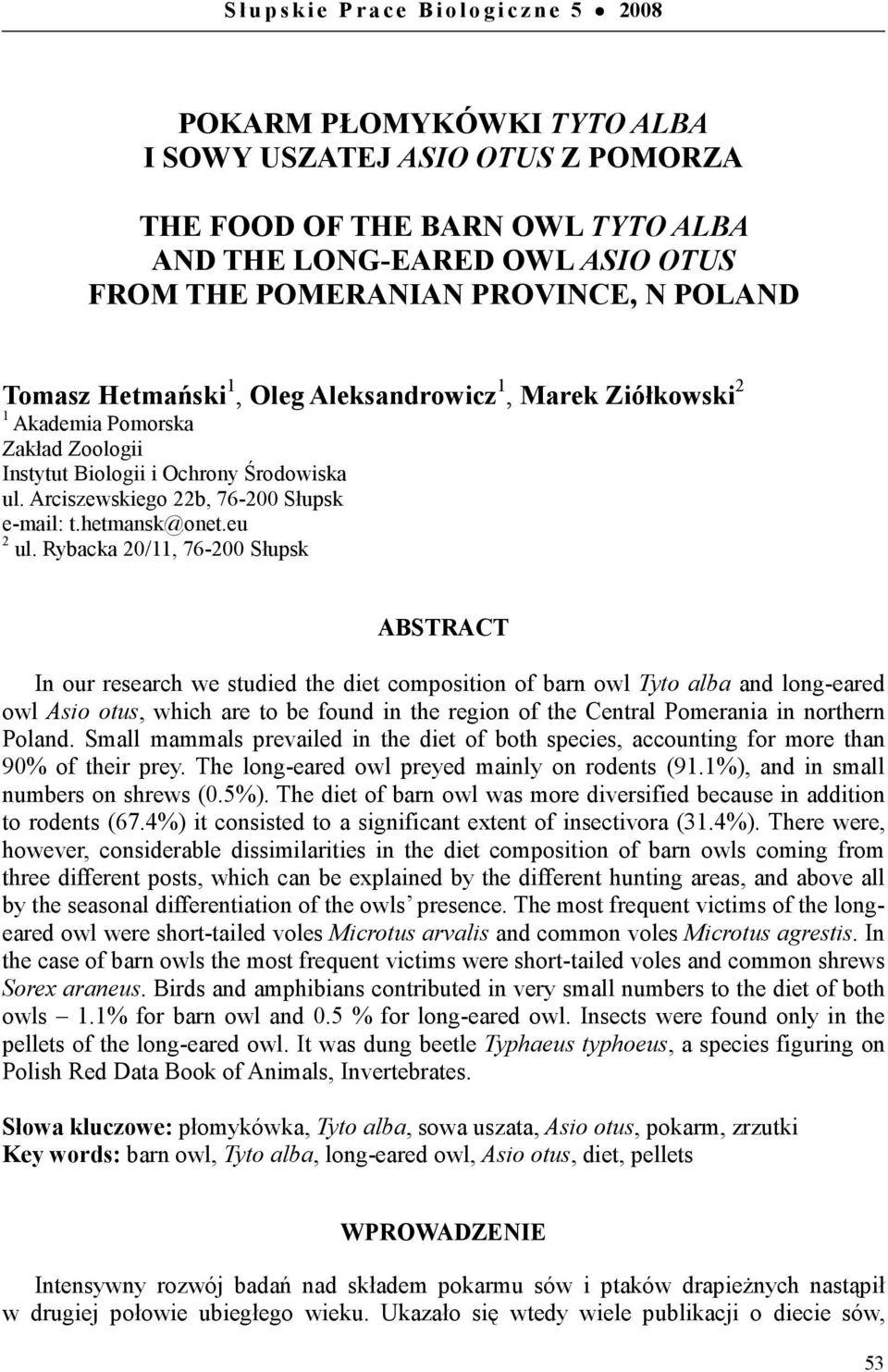 Arciszewskiego 22b, 76-200 Słupsk e-mail: t.hetmansk@onet.eu 2 ul.