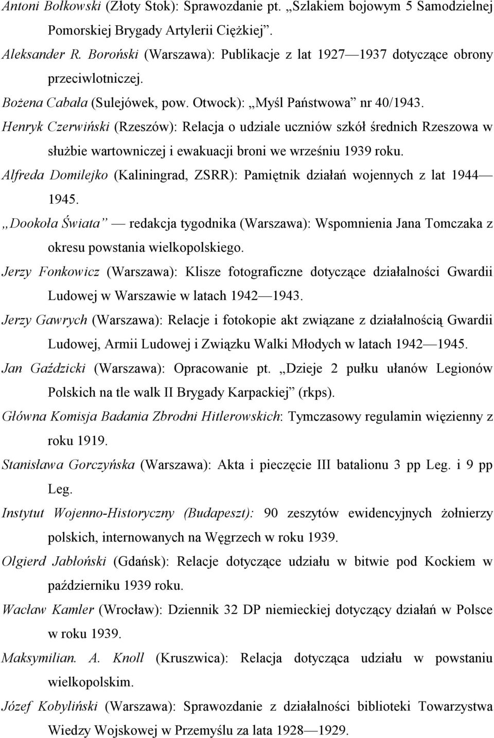 Henryk Czerwiński (Rzeszów): Relacja o udziale uczniów szkół średnich Rzeszowa w służbie wartowniczej i ewakuacji broni we wrześniu 1939 roku.