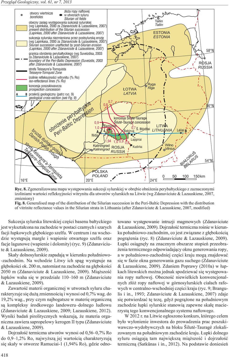 2007) sukcesja sylurska niezmieniona przez postsylursk¹ erozjê (wg Lapinkasa, 2000 za Zdanaviciute & Lazauskiene, 2007) Silurian succession unaffected by post-silurian erosion (Lapinkas, 2000 after