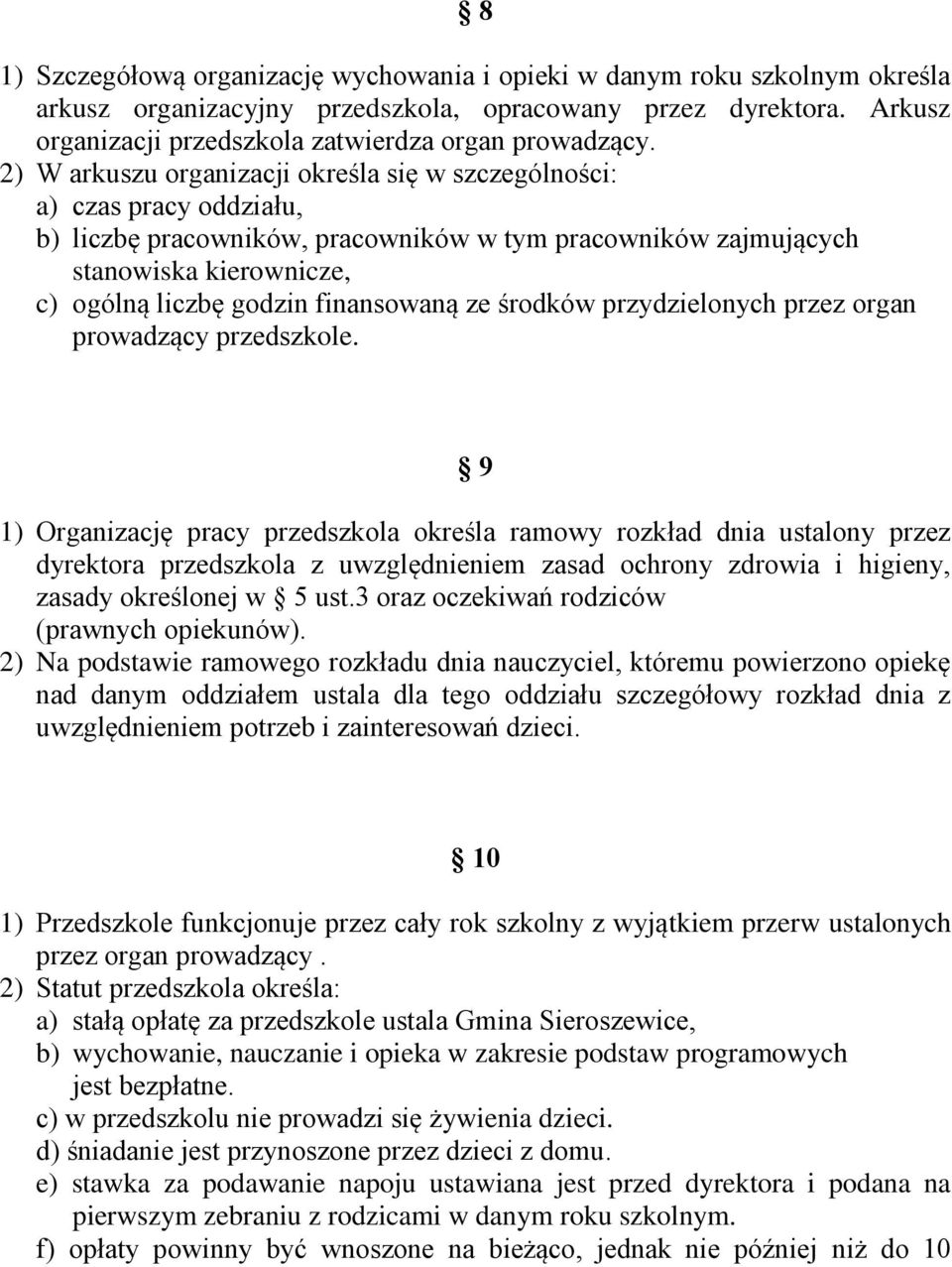 finansowaną ze środków przydzielonych przez organ prowadzący przedszkole.