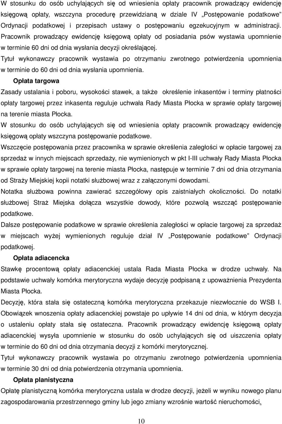 Pracownik prowadzący ewidencję księgową opłaty od posiadania psów wystawia upomnienie w terminie 60 dni od dnia wysłania decyzji określającej.