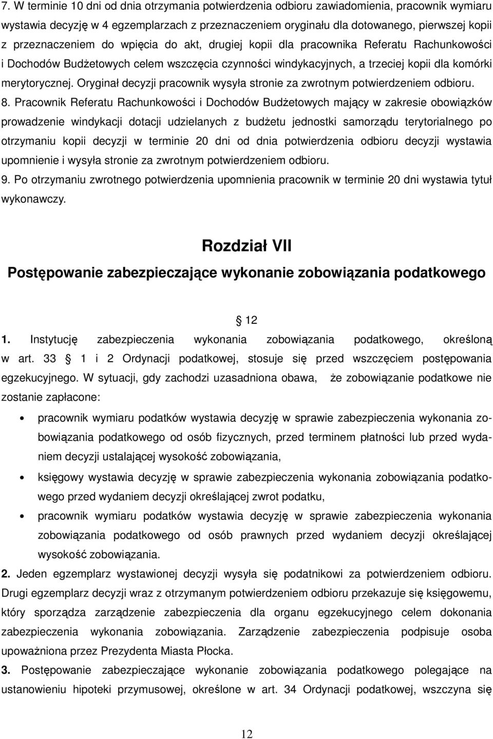 Oryginał decyzji pracownik wysyła stronie za zwrotnym potwierdzeniem odbioru. 8.