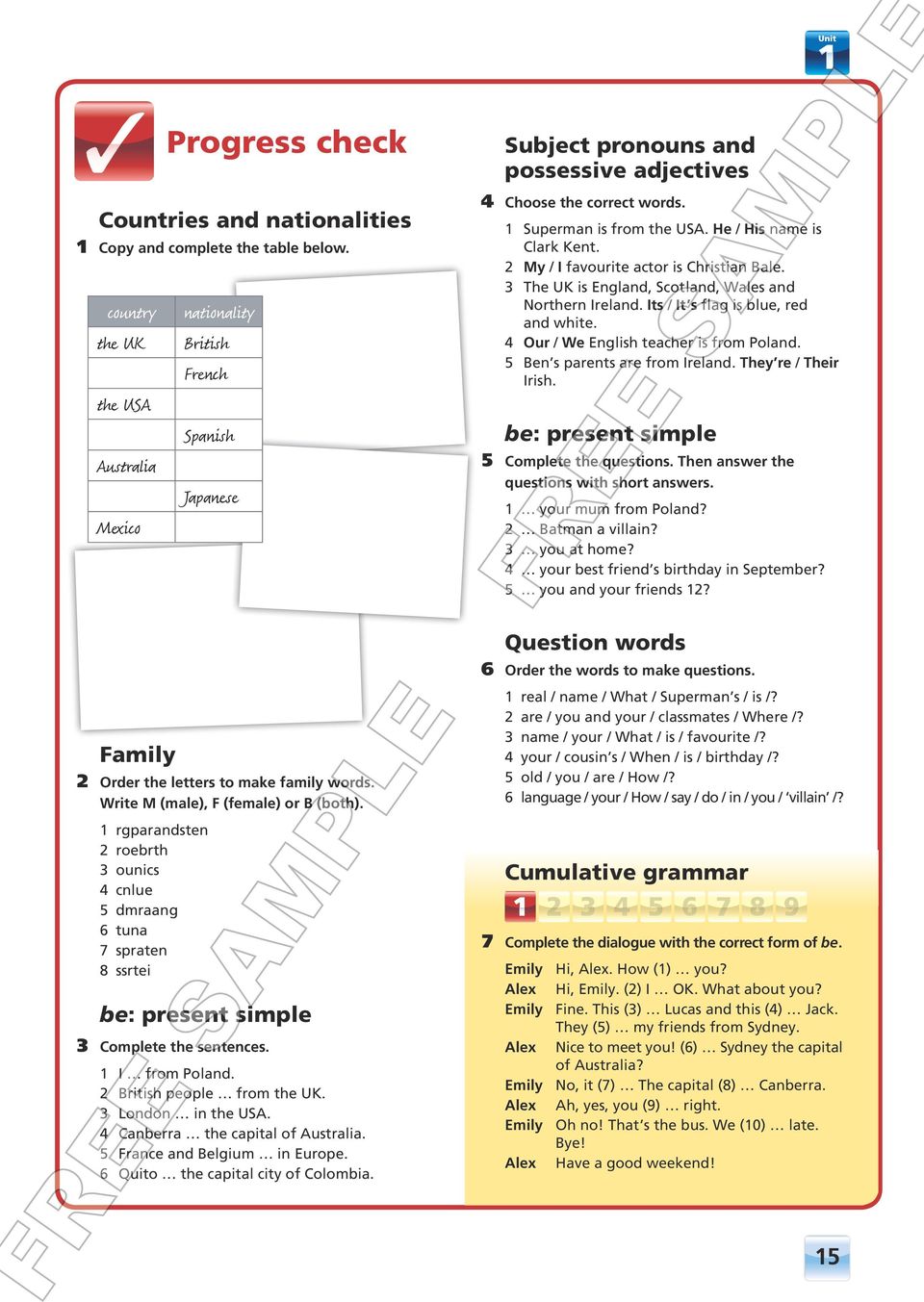 1 rgparandsten 2 roebrth 3 ounics 4 cnlue 5 dmraang 6 tuna 7 spraten 8 ssrtei nationality British French Spanish Japanese be: present simple 3 Complete the sentences. 1 I from Poland.