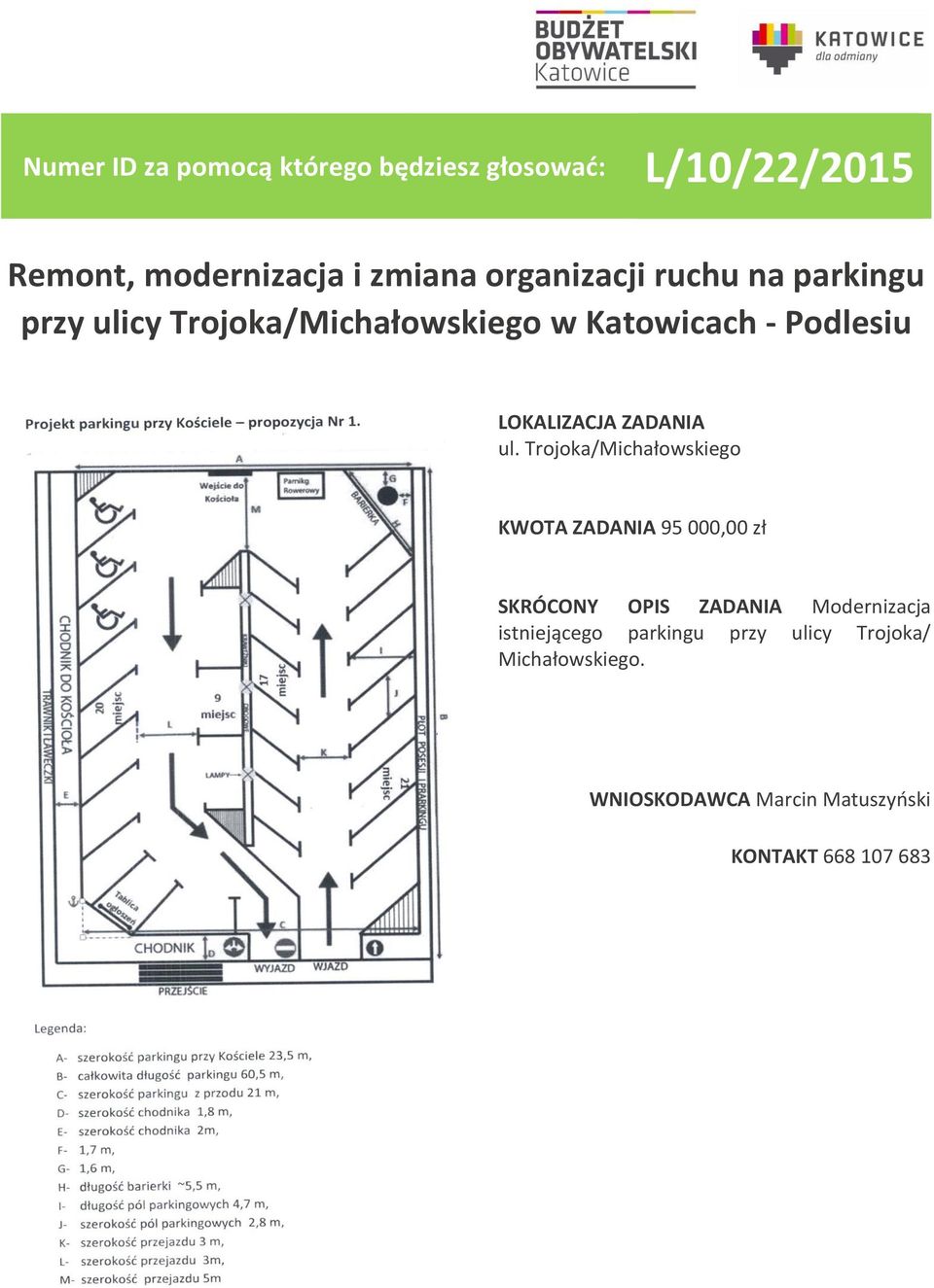 Trojoka/Michałowskiego KWOTA ZADANIA 95 000,00 zł SKRÓCONY OPIS ZADANIA Modernizacja