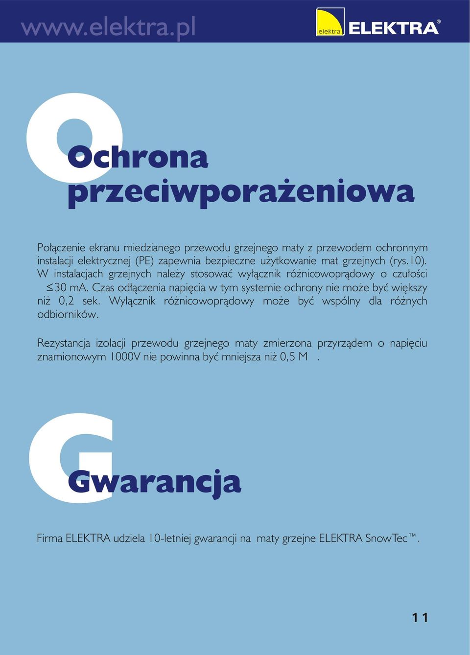 Czas od³¹czenia napiêcia w tym systemie ochrony nie mo e byæ wiêkszy ni 0,2 sek. Wy³¹cznik ró nicowopr¹dowy mo e byæ wspólny dla ró nych odbiorników.