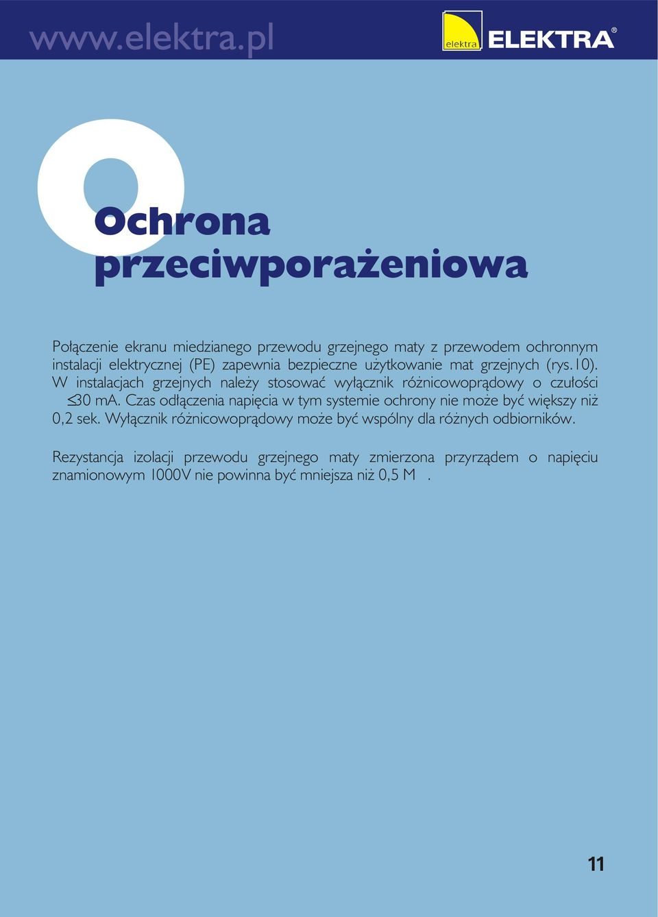 Czas odłączenia napięcia w tym systemie ochrony nie może być większy niż 0,2 sek.