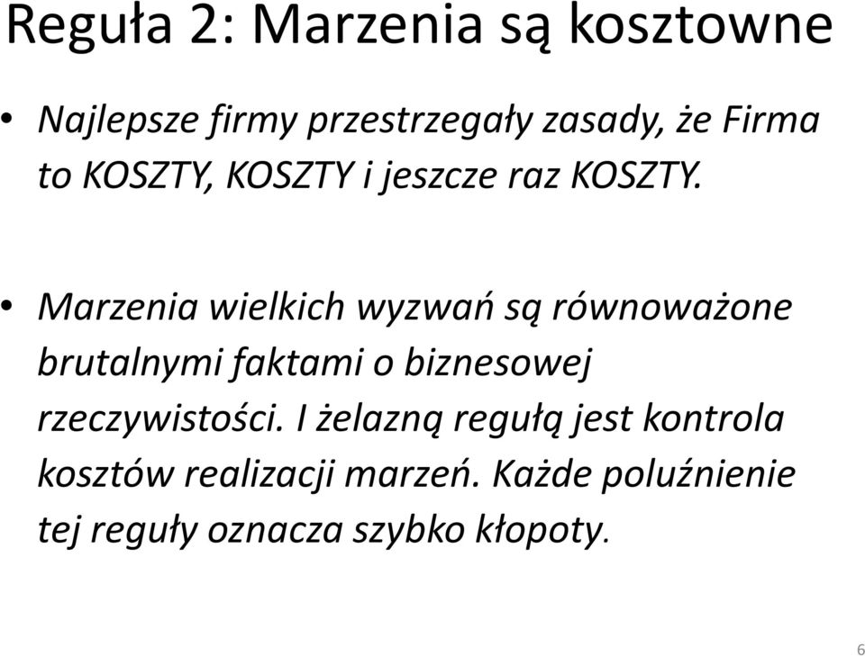 Marzenia wielkich wyzwań są równoważone brutalnymi faktami o biznesowej